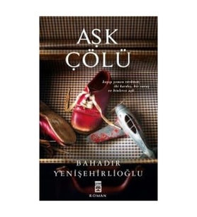 Bahadır Yenişehirlioğlu Aşk Çölü 9786050818796 - Bahadır Yenişehirlioğlu