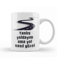 Komik Söz Yanlış Yoldayım Ama Yol Nasıl Güzel Kupa Bardak Porselen