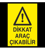 Dikkat Araç Çıkabilir Uyarı Levhası 50x70cm (Karışık)