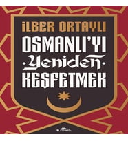 Osmanlı’yı Yeniden Keşfetmek