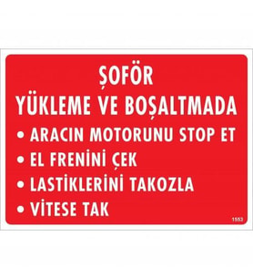 Şoför Yükleme Ve Boşaltmada Uyarı Levhası 25x35 KOD:1553