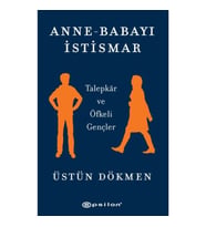 Anne-Babayı İstismar - Talepkar ve Öfkeli Gençler