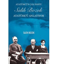 Atatürk’ün Can Dostu Salih Bozok Atatürk’ü Anlatıyor