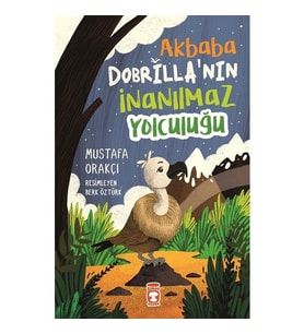 Akbaba Dobrillanın İnanılmaz Yolculuğu - Mustafa Orakçı - Timaş Yayınları