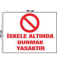 Metal İskele Altında Durmak Yasaktır 15 cm x 20 cm Uyarı Levhası Yönlendirme Tabelası