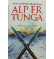 Alp Er Tunga Bozkırın Yenilmez Kahramanı