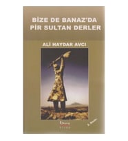 Bize de Banaz'da Pir Sultan Derler