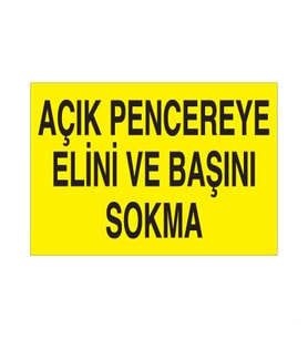 Açık Pencereye Elini Ve Başını Sokmayın Uyarı Levhası 70x100cm (Karışık)