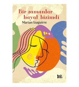 Bir Zamanlar Hayat Bizimdi
