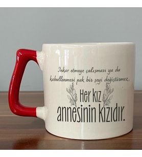 Her Kız Annesinin Kızıdır Baskılı Kırmızı Kulplu D Kupa