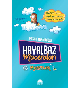 Hayalbazın Maceraları - Mucitler - Mesut Ensarioğlu - Martı Çocuk Yayınları