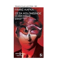 Ceza Kolonisinde ve Diğer Öyküler Franz Kafka İş Bankası Kültür Yayınları