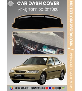 OPEL VECTRA B (1995-2001) Torpido Örtüsü Ön Göğüs Torpido Koruma Birebir Uyum Kaymaz Özel Kesim