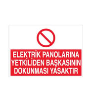 Elektrik Panolarına Yetkiliden Başkasının Dokunması Yasaktır Uyarı Levhası 20x30cm (Karışık)