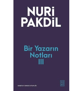 Bir Yazarın Notları 3 Nuri Pakdil
