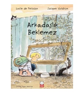 Arkadaşlık Beklemez