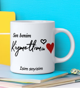 SEN BENİM KIYMETTLİMSİN Tasarımlı İsim Soyisim Yazılı Kişiye Özel Kupa Bardak