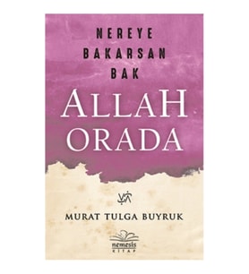 Nereye Bakarsan Bak Allah Orada