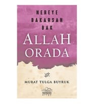Nereye Bakarsan Bak Allah Orada