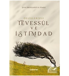 Delilleriyle Tevessül ve İstimdad Şeyh Abdülhadi El-Harse