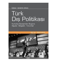 Türk Dış Politikası 3. Cilt : 2001-2012 Kurtuluş Savaşından Bugüne Olgular, Belgeler, Yorumlar