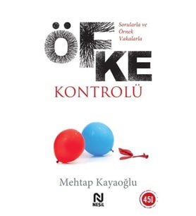Sorularla Ve Örnek Vakalarla Öfke Kontrolü