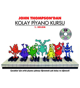 John Thompson'dan Kolay Piyano Kursu 1.Bölüm