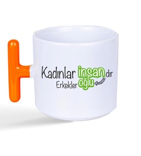 Kadınlar İnsandır, Erkekler İnsanoğlu Baskılı Kadınlar Günü Turuncu Kulplu T Kupa