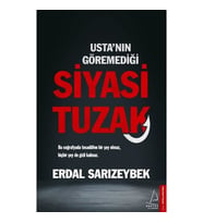 Usta’nın Göremediği Siyasi Tuzak - Erdal Sarızeybek