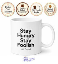 Stay Hungry Stay Foolish Yazılı Kupa Aç Kal Aptal Kal İngilizce Motivasyon Hediye Bardak