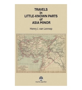 Travels in Little-Known Parts Of Asia Minor