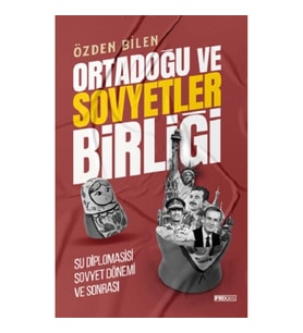 Ortadoğu ve Sovyetler Birliği Su Diplomasisi Sovyet Dönem ve Sonrası