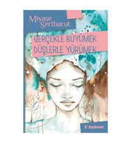 Gerçekle Büyümek Düşlerle Yürümek Miyase Sertbarut Tudem