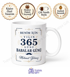 365 Gün Babalar Günü Yazılı Kupa Bardak Özel Hediye Babaya Anlamlı Hediye