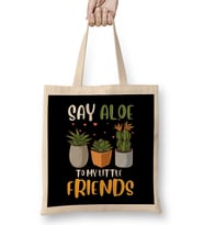 Funny Say Aloe To My Little Friends Cute Plant Pun Bez Çanta Uzun Saplı