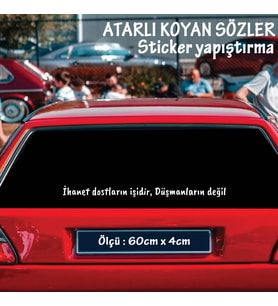 ihanet dostların işidir, Oto ön arka cam yazıları - özlü espirili komik türkçe koyan sözler