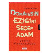 Domatesin Eziğini Seçen Adam