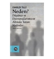 Neden ?Düşünce ve Davranışlarımızın Altında Yatan Nedenler