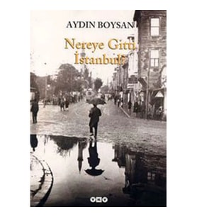 Nereye Gitti İstanbul