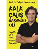 Kalk, Çalış, Başarısız Ol!