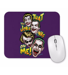 Joker That The Joke Was On Me Mouse Pad