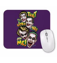 Joker That The Joke Was On Me Mouse Pad