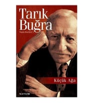 Küçük Ağa - Tarık Buğra - İletişim Yayınları