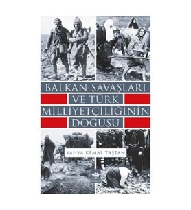 Balkan Savaşları ve Türk Milliyetçiliğinin Doğuşu