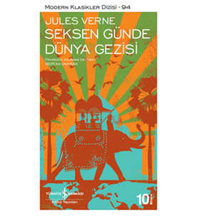 Seksen Günde Dünya Gezisi: Modern Klasikler Serisi 94 - Jules Verne