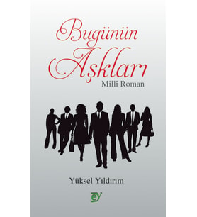 BUGÜNÜN AŞKLARI - Millî Roman