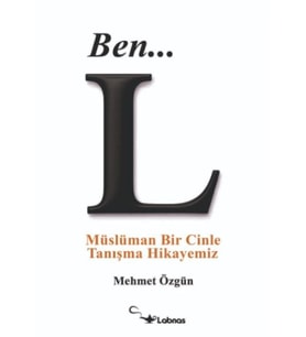 Ben... L - Müslüman Bir Cinle Tanışma Hikayemiz