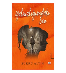 Yalnızlığımdaki Sen