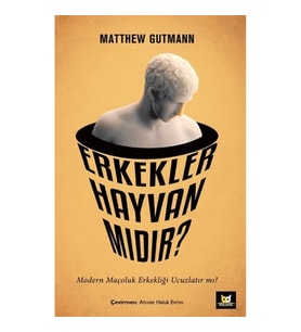 Erkekler Hayvan mıdır?