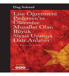Lise Öğretmeni Pedersen’in Ülkemize Musallat Olan Büyük Siyasi Uyanışa Dair Anlatısı